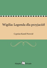 Wigilia: Legenda dla przyjaciół - Cyprian Kamil Norwid - ebook