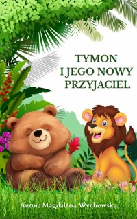 Tymon i jego nowy przyjaciel - Magdalena Wychowska - ebook