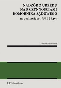 Nadzór z urzędu nad czynnościami komornika sądowego na podstawie art. 759 § 2 k.p.c. - Monika Dziewulska - ebook