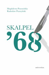 Skalpel ’68. Kampania antysemicka w środowisku szczecińskich lekarzy - Magdalena Ptaszyńska - ebook