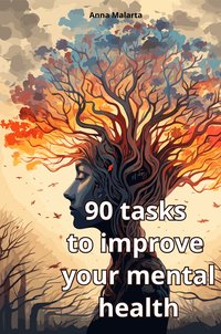 90 tasks to improve your mental health: so that every day has a bit of pleasure - Anna Malarta - ebook