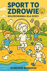 Sport to zdrowie - kolorowanka dla dzieci - Sławomir Bednarski - ebook