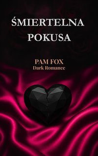Śmiertelna Pokusa - PAM FOX - ebook