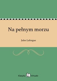 Na pełnym morzu - Jules Laforgue - ebook