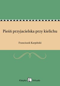Pieśń przyjacielska przy kielichu - Franciszek Karpiński - ebook