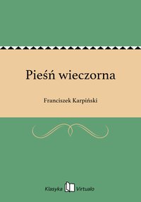 Pieśń wieczorna - Franciszek Karpiński - ebook