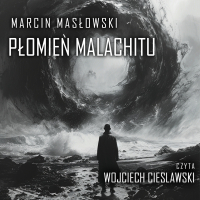 Płomień Malachitu - Marcin Masłowski - audiobook