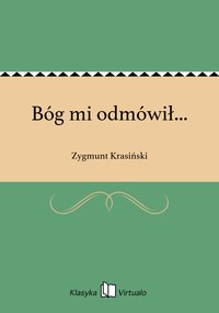 Bóg mi odmówił... - Zygmunt Krasiński - ebook