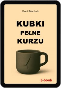 Kubki pełne kurzu - KAMIL MACHNIK - ebook