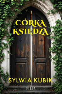Córka księdza - Sylwia Kubik - ebook
