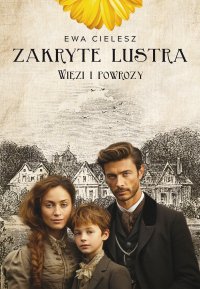 Zakryte lustra. Tom 5. Więzi i powrozy - Ewa Cielesz - ebook