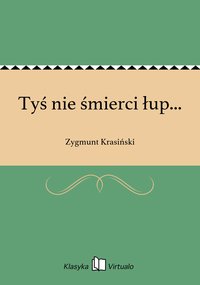 Tyś nie śmierci łup... - Zygmunt Krasiński - ebook