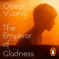 Emperor of Gladness - Ocean Vuong - audiobook
