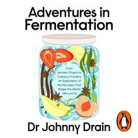 Adventures in Fermentation - Johnny Drain - audiobook