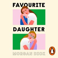 Favourite Daughter - Morgan Dick - audiobook
