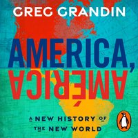 America, America - Greg Grandin - audiobook