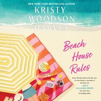Beach House Rules - Kristy Woodson Harvey - audiobook