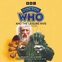 Doctor Who And The Leisure Hive - David Fisher - audiobook