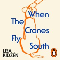 When the Cranes Fly South - Lisa Ridzen - audiobook
