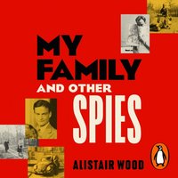 My Family and Other Spies - Alistair Wood - audiobook