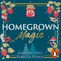 Homegrown Magic - Jamie Pacton - audiobook