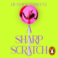 Sharp Scratch - Heather Darwent - audiobook