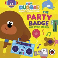 Hey Duggee Audio Collection: The Party Badge and Other Stories - Alexander Armstrong - audiobook