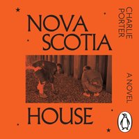 Nova Scotia House - Charlie Porter - audiobook