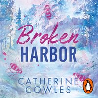 Broken Harbor - Catherine Cowles - audiobook