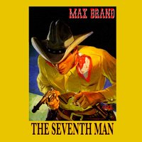 Seventh Man - Max Brand - audiobook