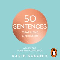 50 Sentences That Make Life Easier - Karin Kuschik - audiobook