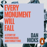 Every Monument Will Fall - Dan Hicks - audiobook