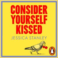 Consider Yourself Kissed - Jessica Stanley - audiobook