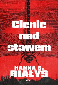 Cienie nad stawem - Hanna Szczukowska-Białys - ebook