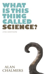 What Is This Thing Called Science? [DRM] - Alan Chalmers - ebook