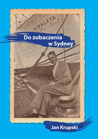 Do zobaczenia w Sydney - Jan Krupski - ebook