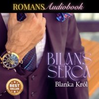 Bilans serca – Miłość, której nie zaplanujesz. Historia, której nie zapomnisz. - Blanka Król - audiobook