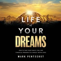 Life of Your Dreams - Mark Pentecost - audiobook