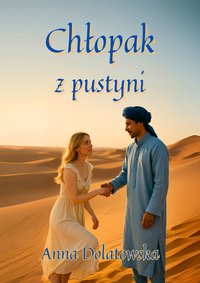 Chłopak z pustyni - Anna Dolatowska - ebook