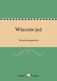 Wieczór już - Maria Konopnicka - ebook