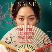Kwiat Śniegu i sekretny wachlarz - Lisa See - audiobook