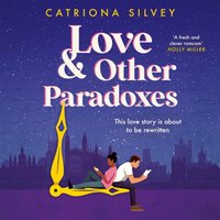 Love and Other Paradoxes - Catriona Silvey - audiobook