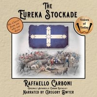 Eureka Stockade - Raffaello Carboni - audiobook