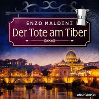 Der Tote am Tiber - Enzo Maldini - audiobook