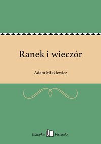 Ranek i wieczór - Adam Mickiewicz - ebook