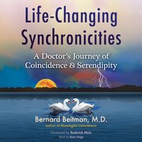 Life-Changing Synchronicities - Bernard Beitman - audiobook