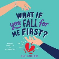 What If You Fall for Me First? - G.F. Miller - audiobook