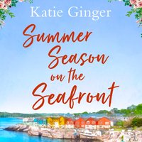 Summer Season on the Seafront - Katie Ginger - audiobook