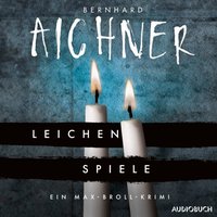 Leichenspiele - Bernhard Aichner - audiobook
