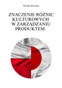 Znaczenie różnic kulturowych w zarządzaniu produktem - Natalia Pszonka - ebook